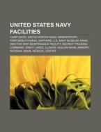 United States Navy Facilities: Camp David, United States Naval Observatory, Portsmouth Naval Shipyard, U.s. Navy Museum di Source Wikipedia edito da Books Llc, Wiki Series