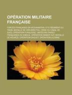 Op Ration Militaire Fran Aise: 511e R Gi di Livres Groupe edito da Books LLC, Wiki Series