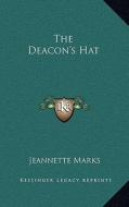 The Deacon's Hat di Jeannette Marks edito da Kessinger Publishing