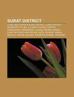 Surat District: Cities And Towns In Sura di Source Wikipedia edito da Books LLC, Wiki Series