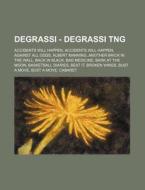 Degrassi - Degrassi Tng: Accidents Will di Source Wikia edito da Books LLC, Wiki Series
