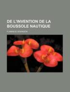 De L'invention De La Boussole Nautique di Flaminius Venanson edito da General Books Llc