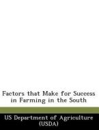 Factors That Make For Success In Farming In The South edito da Bibliogov