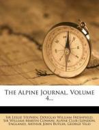The Alpine Journal, Volume 4... di Leslie Stephen edito da Nabu Press