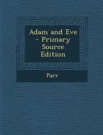 Adam and Eve di Terence Parr edito da Nabu Press