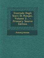 Giornale Degli Scavi Di Pompei, Volume 2... di Anonymous edito da Nabu Press