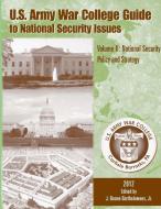 U.s. Army War College Guide To National Security Issues: Volume Ii - National Security Policy And Strategy (5th Edition) di Jr. Bartholomees, U.S. Army War College, Strategic Studies Institute edito da Lulu.com