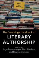 The Cambridge Handbook Of Literary Authorship edito da Cambridge University Press
