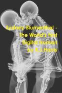 Sydney Blumenthal - The World's First Digital Human di R J Harris edito da Lulu.com