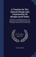 A Treatise On The General Design And Construction Of Burglar-proof Safes di William Corliss edito da Sagwan Press