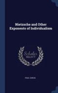 Nietzsche And Other Exponents Of Individualism di Paul Carus edito da Sagwan Press