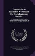 Grammatisch-kritisches Worterbuch Der Hochdeutschen Mundart di Johann Christoph Adelung edito da Palala Press