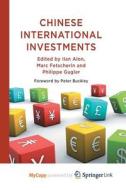 Chinese International Investments di Alon Ilan Alon, Fetscherin Marc Fetscherin edito da Springer Nature B.V.