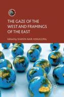 The Gaze of the West and Framings of the East edito da Palgrave Macmillan