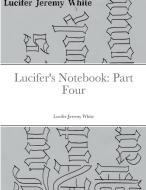 Lucifer's Notebook di Lucifer Jeremy White edito da Lulu.com