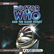 "doctor Who" And The Giant Robot di Terrance Dicks edito da Random House Audiobooks