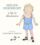 Helen Oxenbury: A Life in Illustration di Leonard S. Marcus edito da Walker Books Ltd