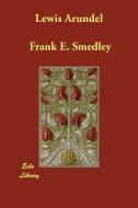 Lewis Arundel di Frank E. Smedley edito da ECHO LIB