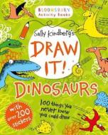 Draw It! Dinosaurs: 100 Prehistoric Things To Doodle And Draw! di Sally Kindberg edito da Bloomsbury Publishing Plc