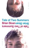 Tale of Two Summers (Reprint) di Brian Sloan edito da Simon & Schuster Books for Young Readers
