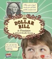 Dollar Bill in Translation: What It Really Means di Christopher Forest edito da Capstone Press