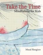 Take The Time di Maud Roegiers edito da American Psychological Association