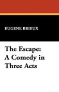 The Escape di Eugene Brieux edito da Wildside Press