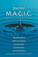 Journal M.A.G.I.C.: A Five Step Process to Create Your Magic. di Martez Schembri Rmt Cst-D Cfs edito da AUTHORHOUSE
