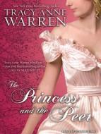 The Princess and the Peer di Tracy Anne Warren edito da Tantor Audio