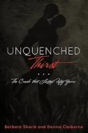 Unquenched Thirst: The Crush That Lasted Fifty Years di Barbara Sharik edito da Createspace