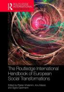 The Routledge International Handbook of European Social Transformations di Peeter Vihalemm edito da Taylor & Francis Ltd