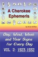 A Cherokee Ephemeris 2: Calculating Your Cherokee Calendar Birth Date di Brian Wilkes edito da Createspace