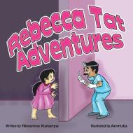 Rebecca Tat Adventures di Rieenna Katarya edito da Lulu Publishing Services
