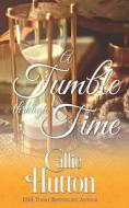 A Tumble Through Time di Callie Hutton edito da Createspace