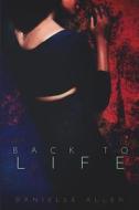 Back to Life: (Back to Life #1) di Danielle Allen edito da Createspace