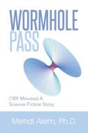 Wormhole Pass di Mehdi Alem Ph. D. edito da Xlibris