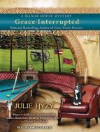 Grace Interrupted di Julie Hyzy edito da Tantor Audio