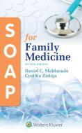 SOAP for Family Medicine di Daniel C. Maldonado, Cynthia Zuniga edito da Lippincott Williams&Wilki