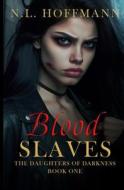 Blood Slaves di N. L. Hoffmann edito da Createspace