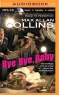 Bye Bye, Baby di Max Allan Collins edito da Brilliance Audio