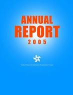 Federal Financial Institutions Examination Council Annual Report 2005 di Federal Financial Institutions Examinati edito da Createspace