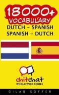 18000+ Dutch - Spanish Spanish - Dutch Vocabulary di Gilad Soffer edito da Createspace