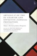 Article 47 Of The EU Charter And Effective Judicial Protection edito da Bloomsbury Publishing (UK)