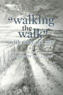 Walking the Walk with Ricky, My Son: (A Story about Drug Addiction) di Wendy Williams edito da Createspace