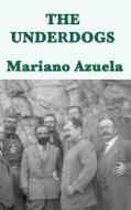 The Underdogs di Mariano Azuela edito da SMK Books