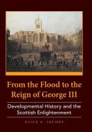 From the Flood to the Reign of George III di Alice E. Jacoby edito da Xlibris