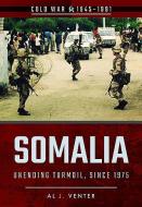Somalia di Al J. Venter edito da Pen & Sword Books Ltd