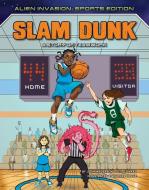 Slam Dunk: A Story of Teamwork di Josh Anderson, Gil Conrad edito da TORCH GRAPHIC PR