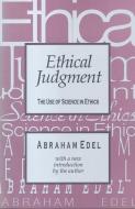 Ethical Judgment di Abraham Edel edito da Taylor & Francis Inc