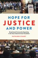 Hope For Justice And Power di Kathleen Staudt edito da University Of North Texas Press,u.s.